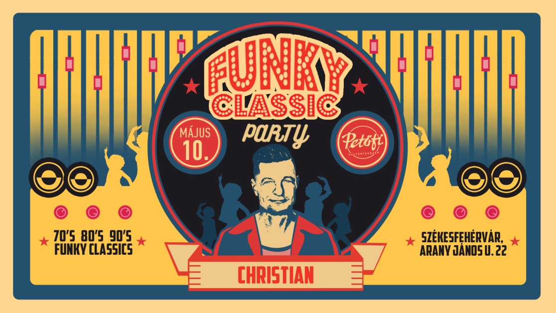Funky Classic Party / Május 10.péntek / Petőfi Kultúrtanszék