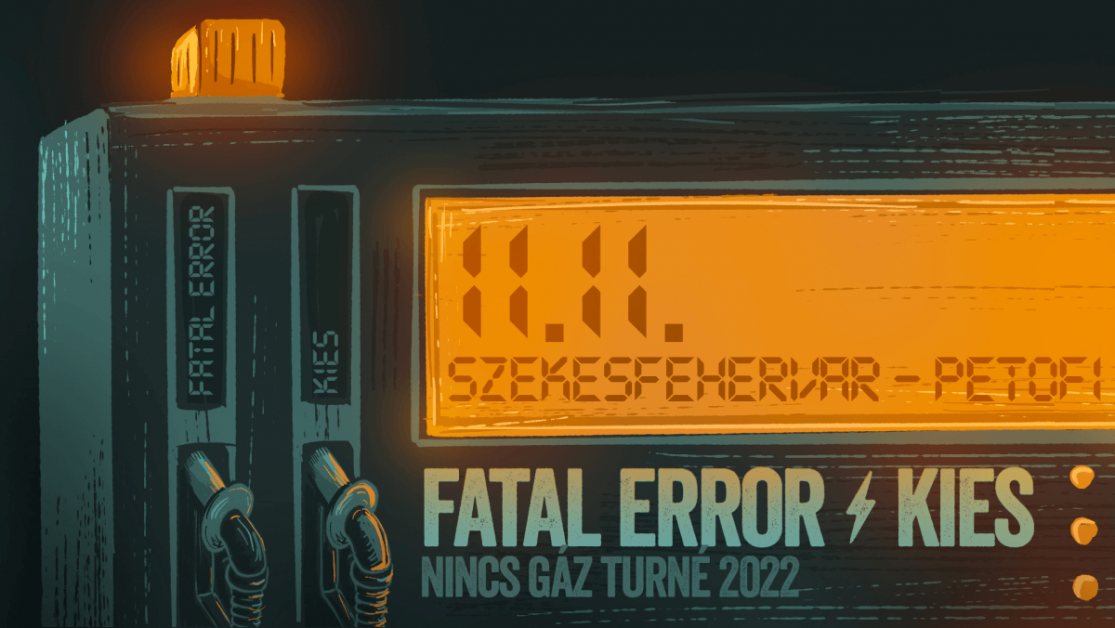 Fatal Error / Kies - Nincs Gáz Turné